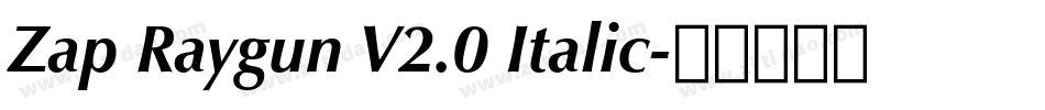 Zap Raygun V2.0 Italic字体转换